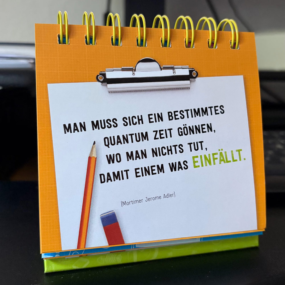 Zitat Mortimer Jerome Adler: Man muss sich ein bestimmtes Quantum Zeit gönnen, wo man nichts tut, damit einem was einfällt.